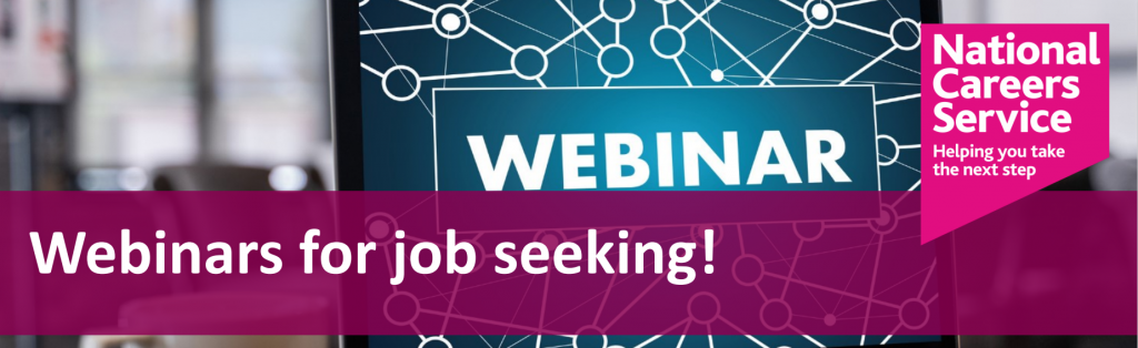 Decorative image. The image has the National Careers Service Logo and text that reads 'webinars are for job seeking. The background image shows a computer with a diagram of a network.